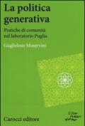 La politica generativa. Pratiche di comunità nel laboratorio Puglia