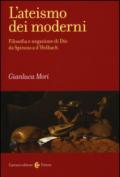 L'ateismo dei moderni. Filosofia e negazione di Dio da Spinoza a D'Holbach