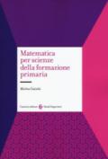 Matematica per scienze della formazione primaria