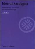 Idee di Sardegna. Autonomisti, sovranisti, indipendentisti oggi