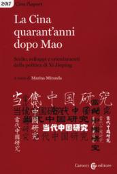 La Cina quarant'anni dopo Mao. Scelte, sviluppi e orientamenti della politica di Xi Jinping