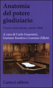 Anatomia del potere giudiziario. Nuove concezioni, nuove sfide