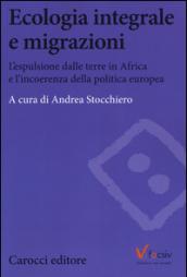 Ecologia e migrazioni. L'espulsione dalle terre in Africa e l'incoerenza della politica europea