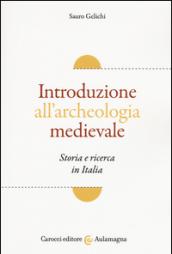 Introduzione all'archeologia medievale. Storia e ricerca in Italia