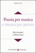 Poesia per musica e musica per poesia. Dai trovatori a Paolo Conte. Con CD-ROM