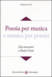 Poesia per musica e musica per poesia. Dai trovatori a Paolo Conte. Con CD-ROM