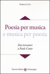 Poesia per musica e musica per poesia. Dai trovatori a Paolo Conte. Con CD-ROM