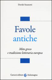 Favole antiche. Mito greco e tradizione letteraria europea