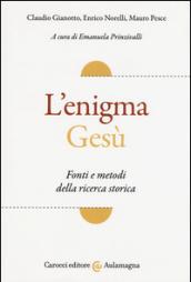 L'enigma Gesù. Fatti e metodi della ricerca storica