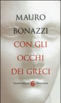 Con gli occhi dei greci: Saggezza antica per tempi moderni (Sfere extra)