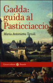 Gadda: guida al Pasticciaccio (Le bussole Vol. 834)