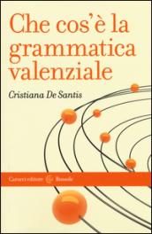 Che cos'è la grammatica valenziale