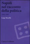 Napoli nel racconto della politica 1945-1997