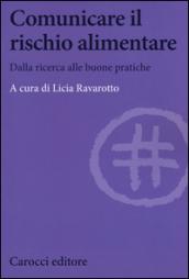 Comunicare il rischio alimentare. Dalla ricerca alle buone pratiche