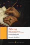 Riforma. La divisione della casa comune europea (1490-1700)