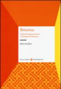 Retorica. Guida all'argomentazione e alle figure del discorso