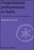 L'opposizione parlamentare in Italia. Dall'antiberlusconisrno all'antipolitica