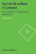 Servizi di welfare e Comuni. Nuove politiche e trasformazioni organizzative