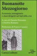 Buonanotte mezzogiorno. Economia, immaginario e classi dirigenti nel Sud della crisi