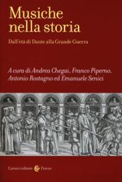 Musiche nella storia. Dall'età di Dante alla Grande Guerra