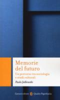 Memorie del futuro. Un percorso tra sociologia e studi culturali