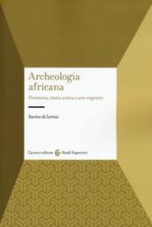Archeologia africana. Preistoria, storia antica e arte rupestre