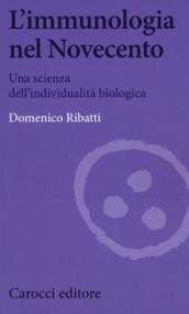 L'immunologia nel Novecento. Una scienza dell'individualità biologica