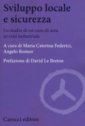 Sviluppo locale e sicurezza. Lo studio di un caso di area in crisi industriale