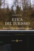 Etica del turismo. Responsabilità, sostenibilità, equità