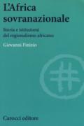 L'Africa sovranazionale. Storia e istituzioni del regionalismo africano