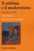 Il sublime e il modernismo. Eliot, Joyce, Woolf