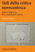 Stili della critica novecentesca. Spitzer, Migliorini, Praz, Debenedetti, Sereni