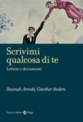 Scrivimi qualcosa di te. Lettere e documenti