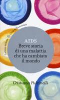 Aids. Breve storia di una malattia che ha cambiato il mondo