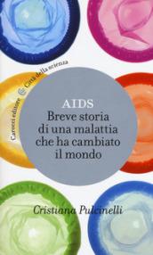 Aids. Breve storia di una malattia che ha cambiato il mondo