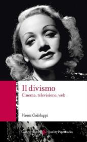 Il divismo. Cinema, televisione, web