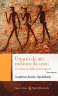 Umani da sei milioni di anni. L'evoluzione della nostra specie