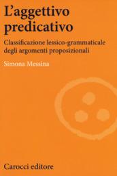 L'aggettivo predicativo. Classificazione lessico-grammaticale degli argomenti proposizionali