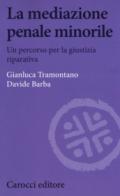 La mediazione penale minorile. Un percorso per la giustizia riparativa