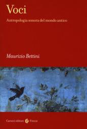 Voci. Antropologia sonora del mondo antico