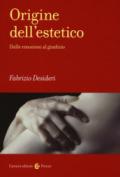 Origine dell'estetico. Dalle emozioni al giudizio