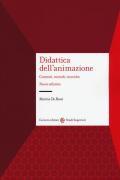 Didattica dell'animazione. Contesti, metodi, tecniche. Nuova ediz.