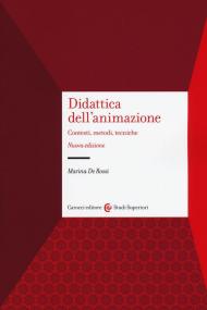 Didattica dell'animazione. Contesti, metodi, tecniche. Nuova ediz.