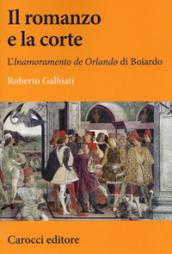 Il romanzo e la corte. L'«Inamoramento de Orlando» di Boiardo