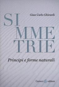 Simmetrie. Principi e forme naturali