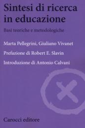 Sintesi di ricerca in educazione. Basi teoriche e metodologiche