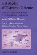 Dal Medio all'Estremo Oriente. Studi del dottorato di ricerca in Civiltà dell'Asia e dell'Africa