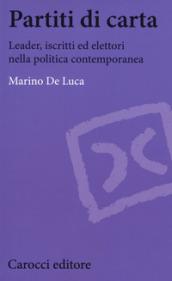 Partiti di carta. Leader, iscritti ed elettori nella politica contemporanea
