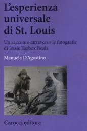 L'esperienza universale di St. Louis. Un racconto attraverso le fotografie di Jessie Tarbox Beals