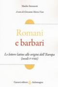 Romani e barbari. Le lettere latine alle origini dell'Europa (secoli V-VIII)